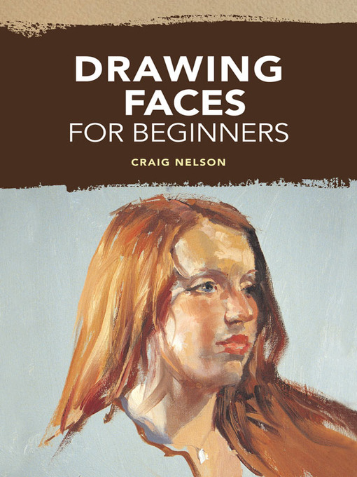 Title details for Drawing Faces for Beginners by Craig Nelson - Available